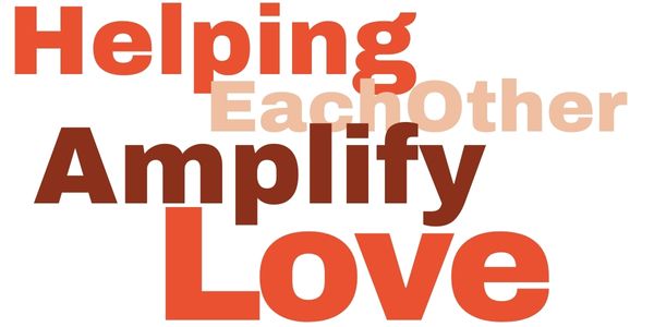 Helping Each Other Amplify Love